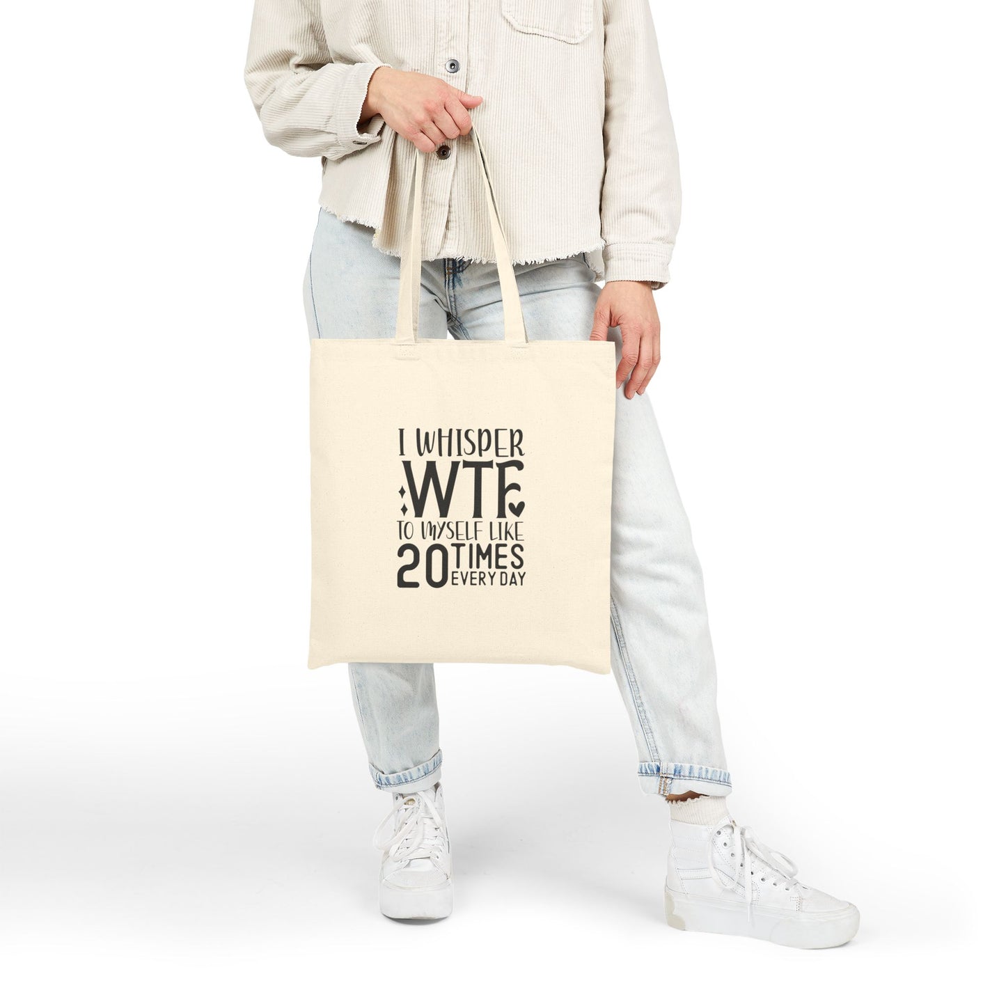 Tote Bag — "I Whisper WTF to Myself Like 20 Times Every Day" Funny Cotton Canvas Tote